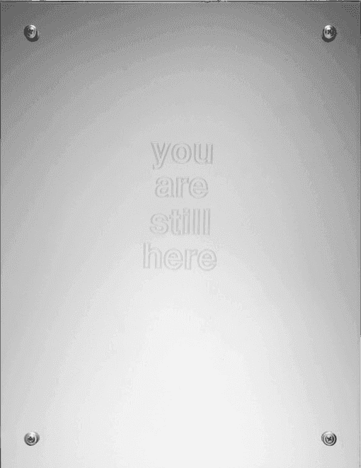 Mona Hatoum, ‘You are Still Here’, 2013, Sculpture, Sandblasted mirror, null, 