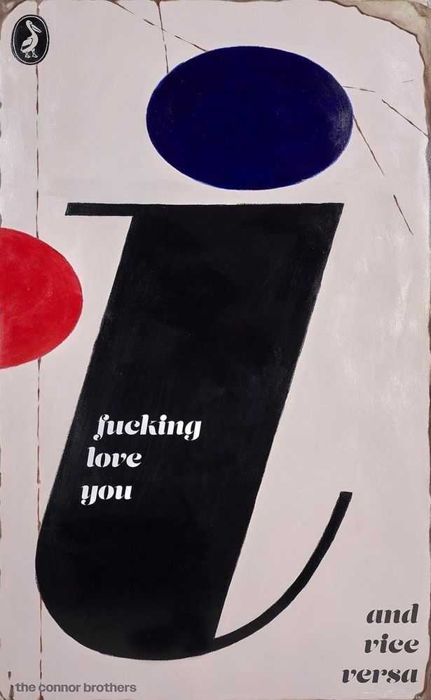 The Connor Brothers, ‘I Fucking Love You’, 2023, Print, Unique on Paper, null, 