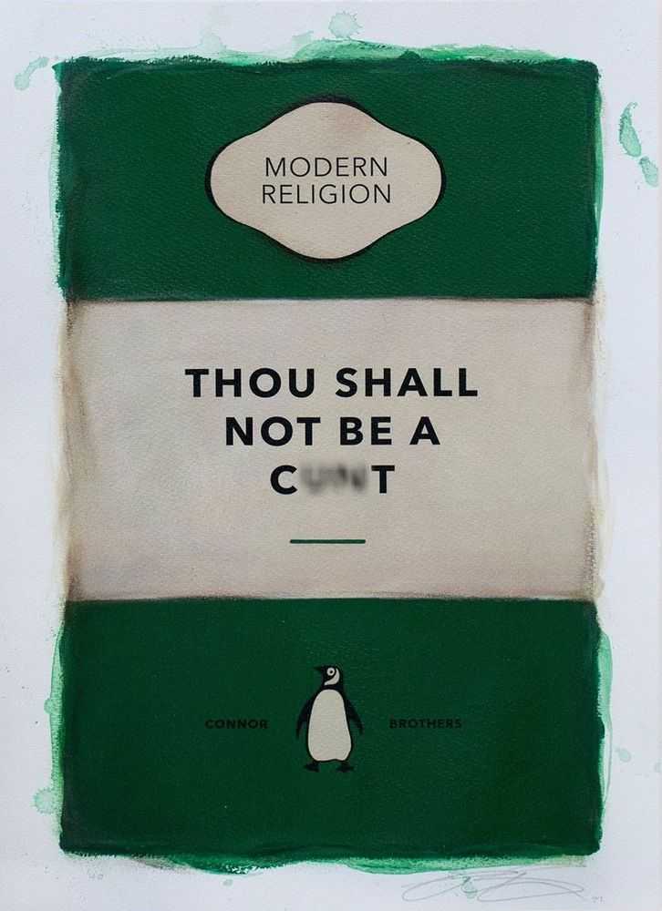 The Connor Brothers, ‘Thou Shall Not Be A Cxxt (Green)’, 2022, Print, Silkscreen Paper Edition, null, Numbered